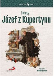 Święty Józef z Kupertynu. Seria: Skuteczni Święci
