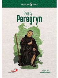Święty Peregryn... Seria: Skuteczni Święci