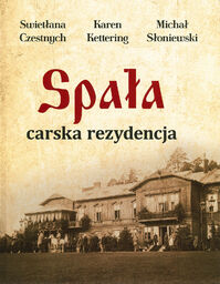 Spała. Carska rezydencja