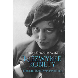 Niezwykłe kobiety Drugiej Rzeczypospolitej