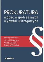 Prokuratura wobec współczesnych wyzwań ustrojowych
