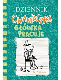 Wydawnictwo Nasza Księgarnia Dziennik cwaniaczka Główka pracuje Tom