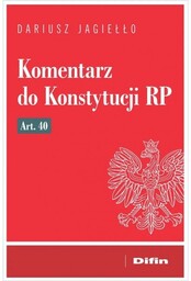 Komentarz do Konstytucji RP art. 40