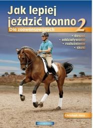 Galaktyka Książka JAK LEPIEJ JEŹDZIĆ KONNO część 2