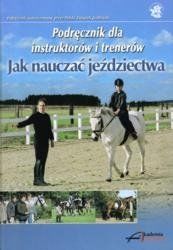 Akademia Jeździecka Podręcznik dla instruktorów i trenerów JAK