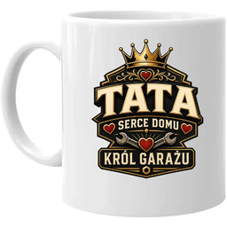 Tata - serce domu, król garażu - kubek