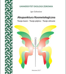 Akupunktura Kosmetologiczna - Twoja twarz - Twoje piękno