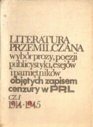 LITERATURA PRZEMILCZANA. WYBÓR PROZY, POEZJI, PUBLICYSTYKI, ESEJÓW