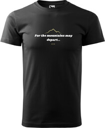 Koszulka, T-shirt, For the mountains may depart... wersja
