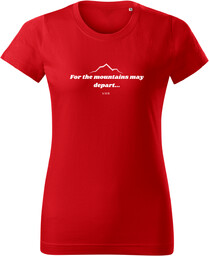 Koszulka damska, T-shirt, For the mountains may depart...