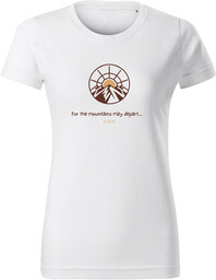 Koszulka damska, T-shirt, For the mountains may depart...
