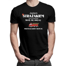 Jestem strażakiem, nie przestaję kiedy się zmęczę, przestaje