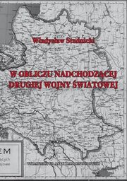 Wobec nadchodzącej Drugiej Wojny Światowej ( W obliczu