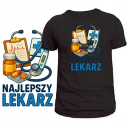 KOSZULKA DLA LEKARZA SUPER NADRUK NAJLEPSZY LEKARZ PREZENT