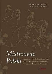 Akademia Jeździecka Książka MISTRZOWIE POLSKI - Piotr Dzięciołowski