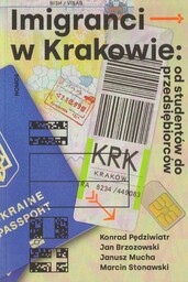IMIGRANCI W KRAKOWIE: OD STUDENTÓW DO PRZEDSIĘBIORCÓW