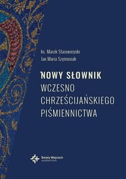 Nowy słownik wczesnochrześcijańskiego piśmiennictwa 2022 - ks. Marek