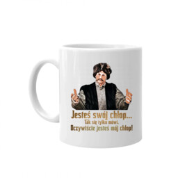 Jesteś swój chłop... Tak się tylko mówi. Oczywiście