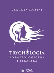 PZWL TRYCHOLOGIA KOSMETOLOGICZNA I LEKARSKA podręcznik trychologii