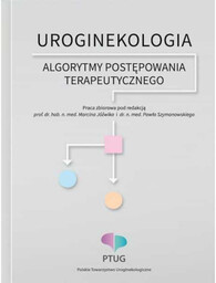 Uroginekologia algorytmy postępowania terapeutycznego - Marcin Jóźwik, Paweł