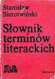 SŁOWNIK TERMINÓW LITERACKICH Stanisław Sierotwiński
