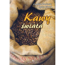 KAWY ŚWIATA Caroline Darbonne, Sylvie Girard