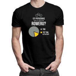 Czy potrzebuję kolejnego roweru? - męska koszulka