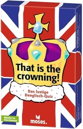 That is the crowning!: Das lustige Denglish-Quiz