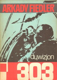 DYWIZJON 303 Arkady Fiedler