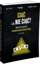 Ciąć czy nie ciąć? Wybrane aspekty ratownictwa technicznego
