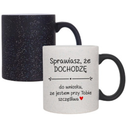 Sprawiasz, że dochodzę do wniosku... - magiczny kubek