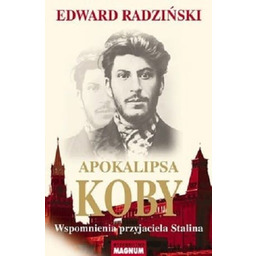 APOKALIPSA KOBY WSPOMNIENIA PRZYJACIELA STALINA Edward Radziński