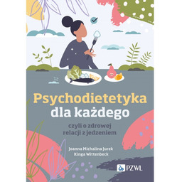 Psychodietetyka dla każdego Czyli o zdrowej relacji