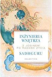 Inżynieria wnętrza. Z joginem po radość życia -