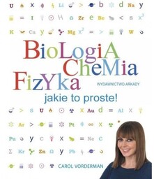 Biologia Chemia Fizyka Jakie to proste