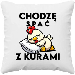 Chodzę spać z kurami - poduszka na prezent