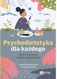 Psychodietetyka dla każdego Czyli o zdrowej relacji