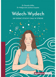 Wdech-Wydech. Jak dodać otuchy ciału w stresie -