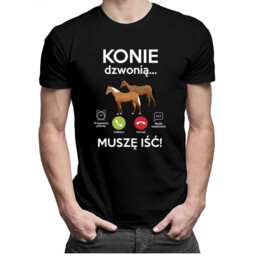 Konie dzwonią, muszę iść - męska koszulka