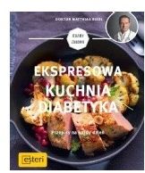 Ekspresowa kuchnia diabetyka. Przepisy na każdy dzień