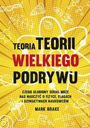 Teoria Teorii wielkiego podrywu. Czego ulubiony serial może