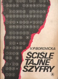 ŚCIŚLE TAJNE SZYFRY V. P. Borovicka