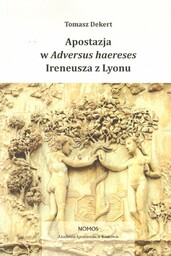 APOSTAZJA W ADVERSUS HAERESES IRENEUSZA Z LYONU