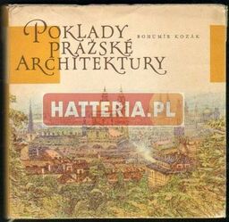 Bohumir Kozak POKLADY PRAZSKE ARCHITEKTURY [antykwariat]