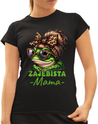 Żajebista Mama v2 - damska koszulka na prezent