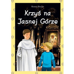 Książka dla Dzieci - Krzyś na Jasnej Górze