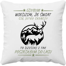 Gdybym wiedział, że świat się jutro skończy -