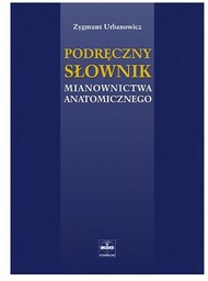 Podręczny słownik mianownictwa anatomicznego