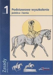 Akademia Jeździecka Książka Zasady jazdy konnej. Część 1