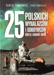 25 POLSKICH WYNALAZCÓW I ODKRYWCÓW KTÓRZY ZMIENILI ŚWIAT